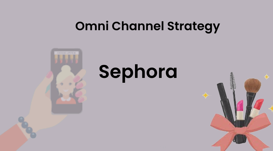 Sephora - Omnichannel marketing