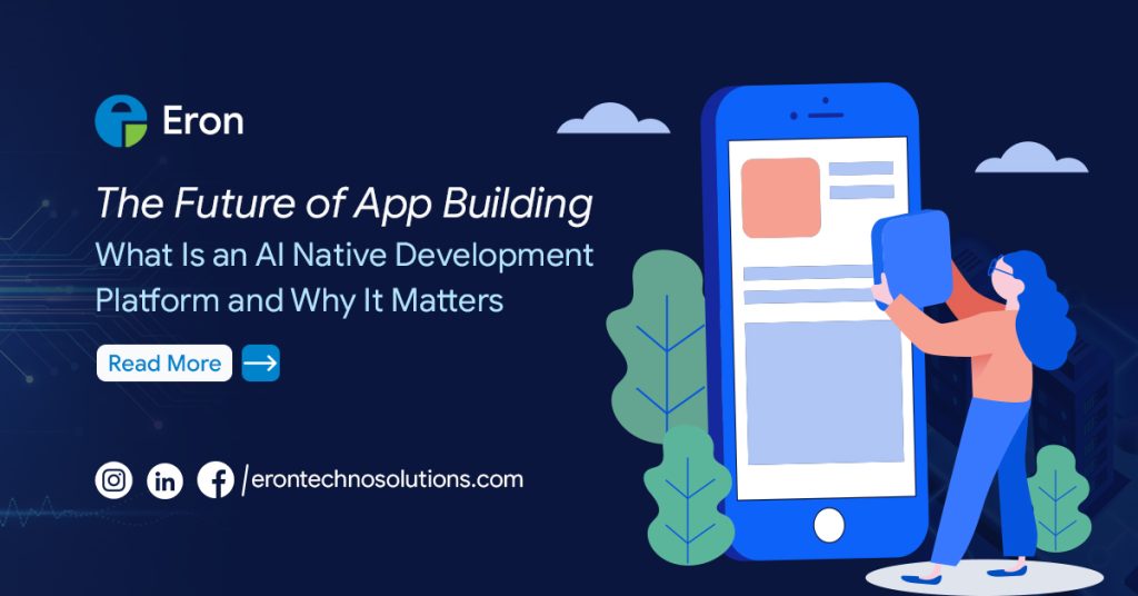 AI Native Development Platforms: The Future of App Building